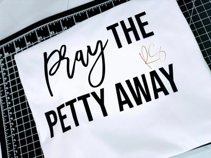 Pray the Petty Away